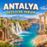 Antalya Gezilecek Yerler | Kaleiçi, Aspendos