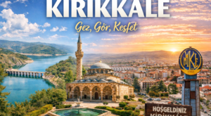 Kırıkkale Gezi Rehberi: Kapulukaya Barajı, Hasandede ve Şehir Rehberi