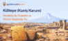 Kültepe (Kaniş Karum) | Ticaretin Başlangıcı